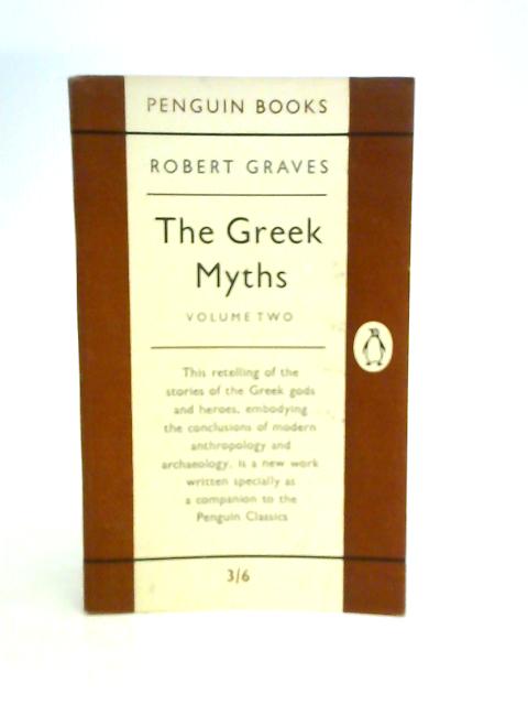 The Greek Myths, Volume Two By Robert Graves