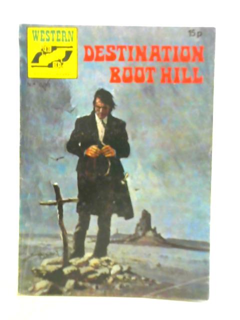 Western Picture Library #688 Destination Boot Hill By Unstated