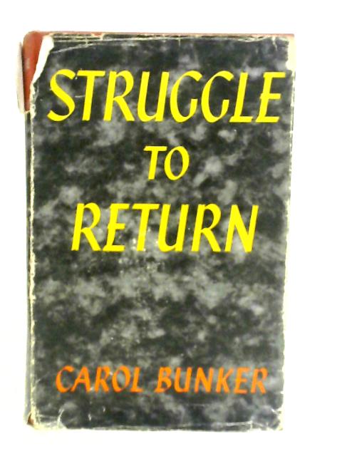 Struggle to Return By Carol Bunker