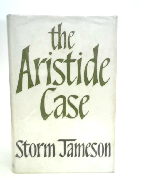 The Aristide Case By Storm Jameson