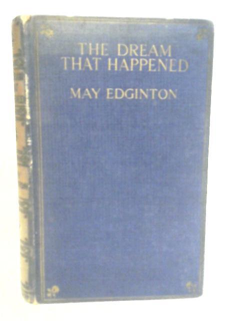 The Dream That Happened By May Edginton