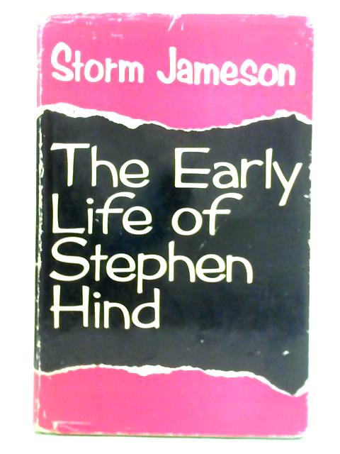 The early life of stephen hind By Storm Jameson