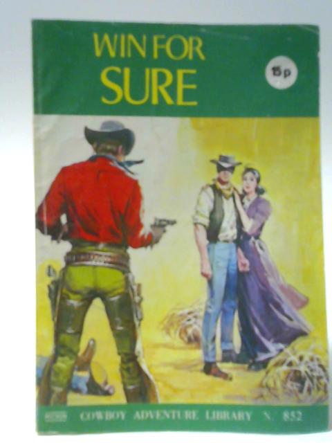 Cowboy Adventure Library No.852 Win for Sure By Unstated
