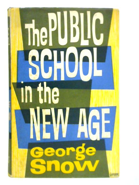 The Public School in the New Age By George Snow