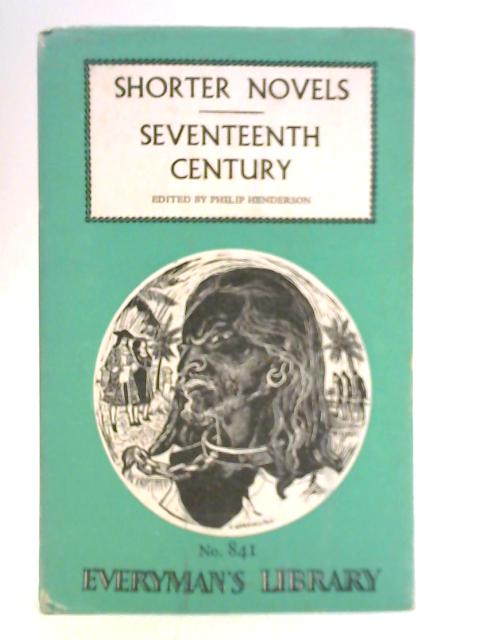 Shorter Novels Seventeenth Century von Philip Henderson (Ed.)