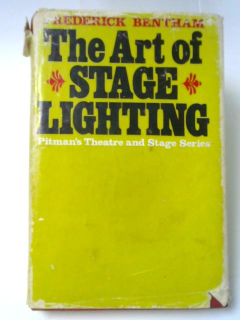 The Art of Stage Lighting By Frederick Bentham