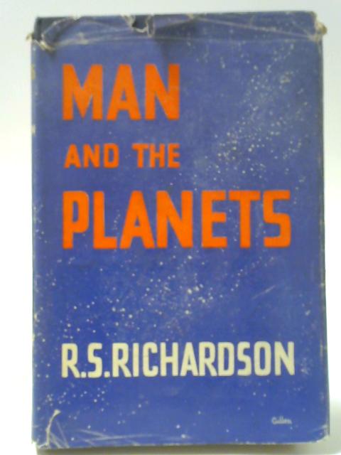 Man and the Planets By Robert S Richardson