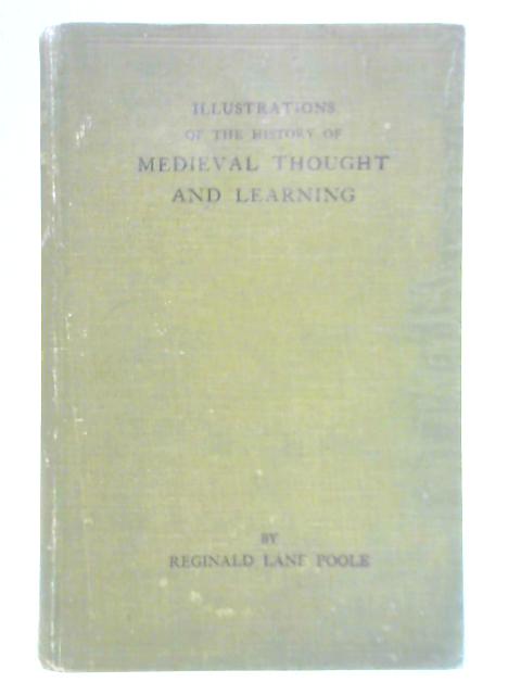 Illustrations of the History of Medieval Thought and Learning By Reginald Lane Poole