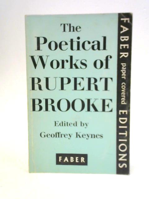 The Poetical Works of Rupert Brooke By Rupert Brooke Geoffrey Keynes (Ed.)