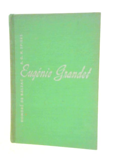 Eugénie Grandet By Honor de Balzac A. G. H. Spiers (Ed.)