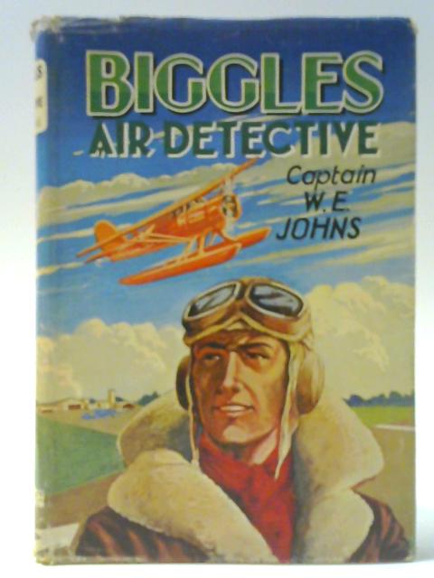 Biggles Air Detective By W. E. Johns