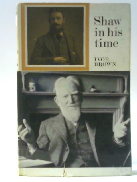 Shaw in His Time By Ivor Brown