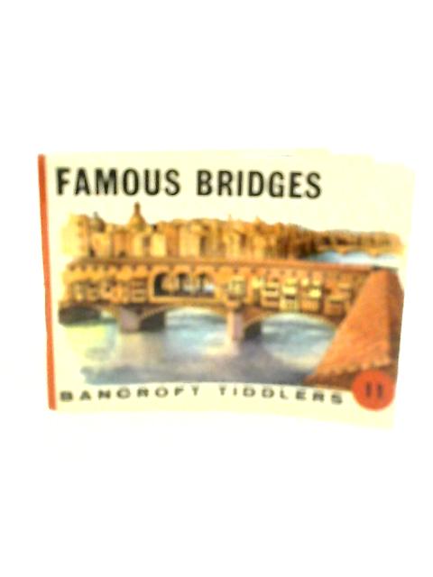 Famous Bridges: Bancroft Tiddlers Book 11