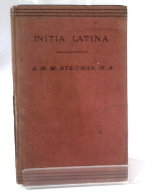 Initia Latina By A. M. M. Stedman