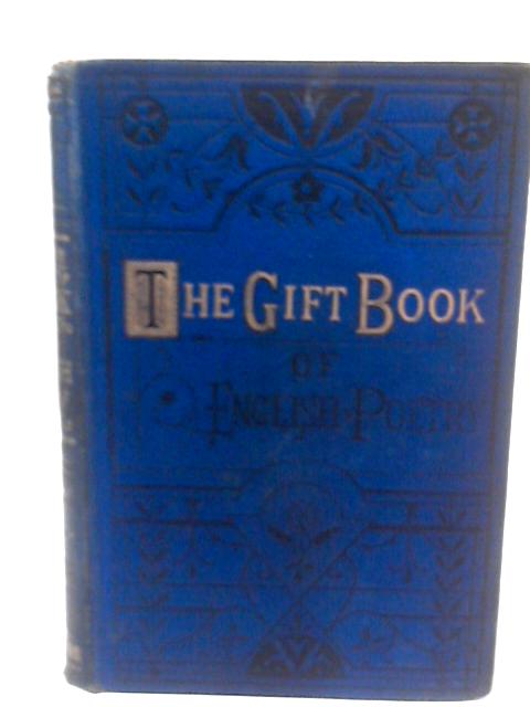 The Gift Book of English Poetry from Spenser to Present Time par None Stated