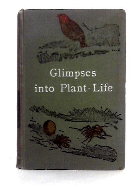 Glimpses Into Plant-Life By Mrs Brightwen