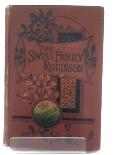 The Swiss Family Robinson By Henry Frith (translator)