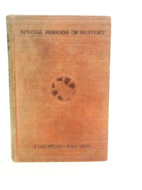 Special Periods of History - European History 1814-1878 By C.R.M.F.Cruttwell