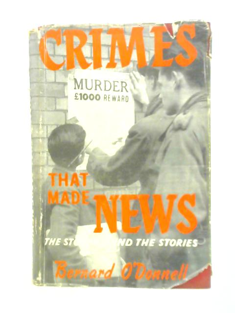 Crimes That Made News von Bernard O'Donnell