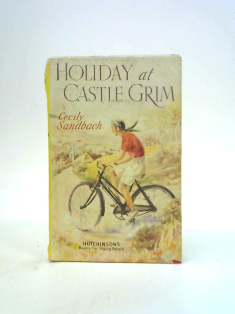 Holiday At Castle Grim By Cecily Sandbach