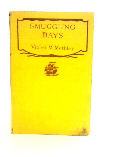 Smuggling Days By Violet M. Methley