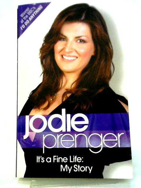 It's a Fine Life: My Story By Jodie Prenger