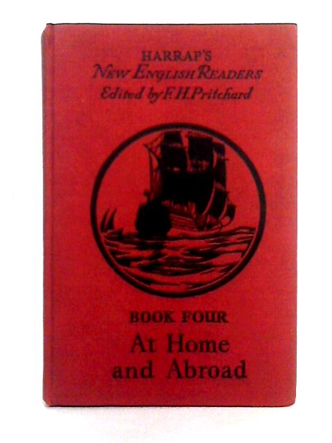 At Home and Abroad, Book 4 (Harrap's New English Readers for Junior Schools) By F.H. Pritchard (ed.)