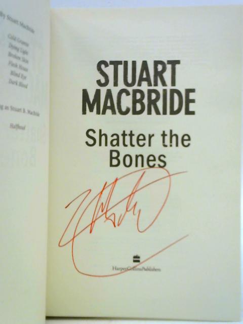Shatter the Bones par Stuart MacBride