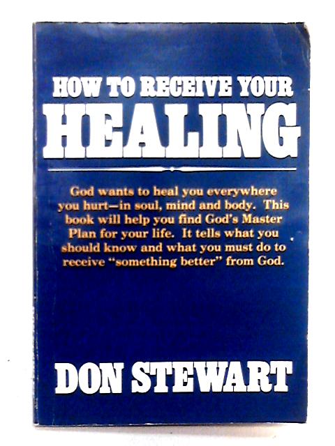 How to Receive Your Healing By Don Stewart