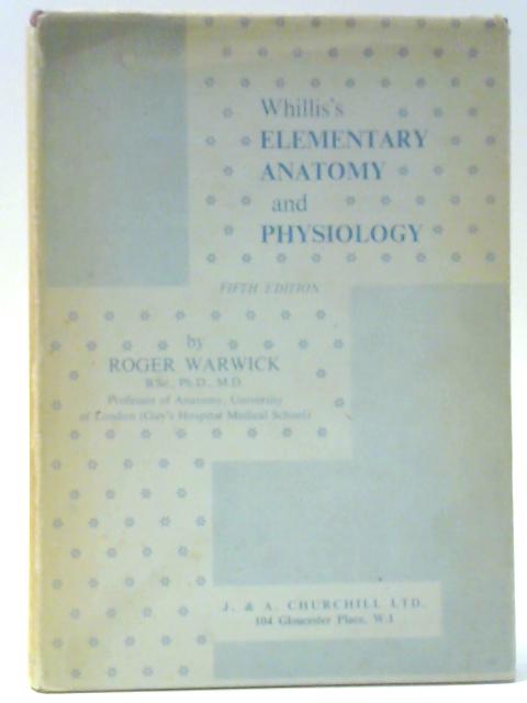 Whillis's Elementary Anatomy And Physiology By Roger Warwick
