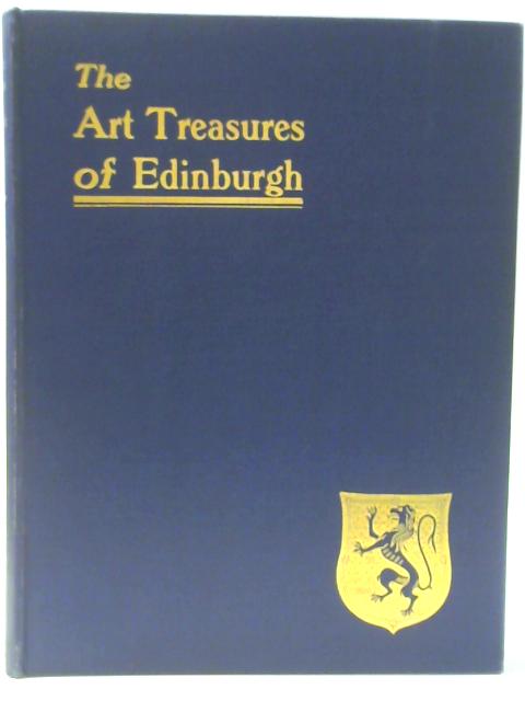 The Art Treasures Of Edinburgh By W G Blaikie Murdoch