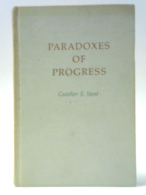 Paradoxes of Progress By Gunther S. Stent