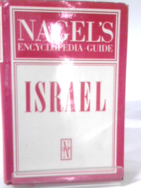 Nagel's Encyclopedia-Guide : Israel By None Stated