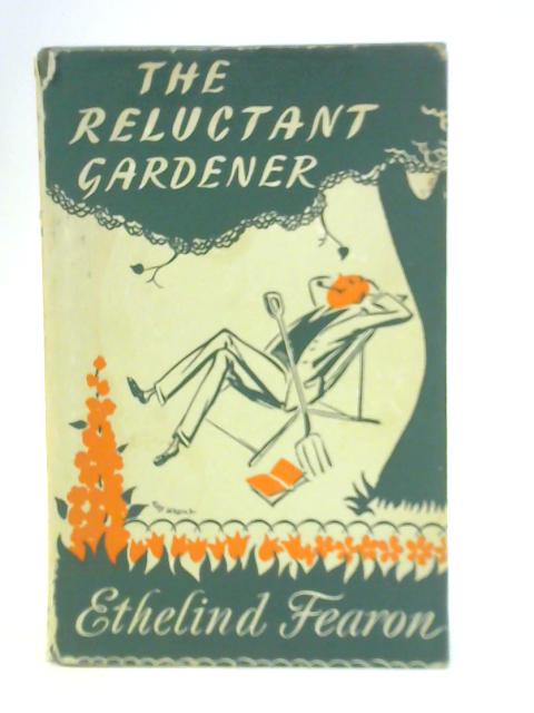 The Reluctant Gardener By Ethelind Fearon