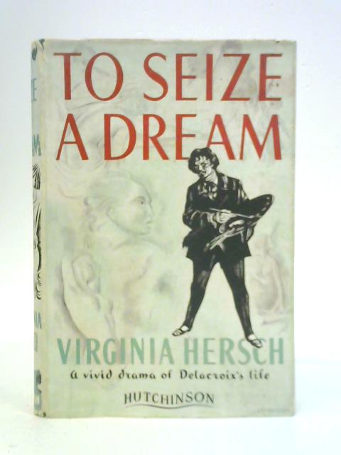 To Seize a Dream von V. Hersch