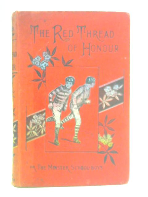 The Red Thread of Honour or the Minister Schoolboys By Marianne Kirlew