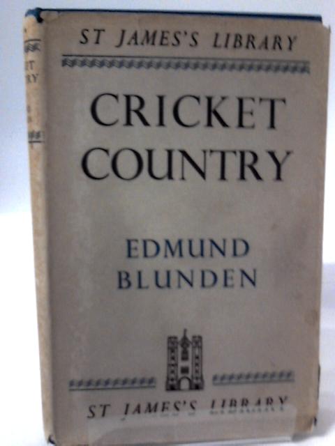 Cricket Country By Edmund Blunden