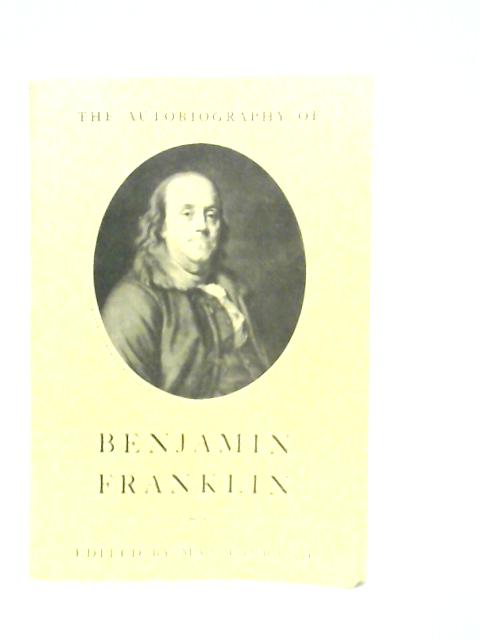 The Autobiography of Benjamin Franklin By Max Farrand (Edt.)