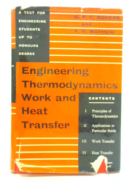 Engineering Thermodynamics: Work and Heat Transfer By G. F. C. Rogers & Y. R. Mayhew