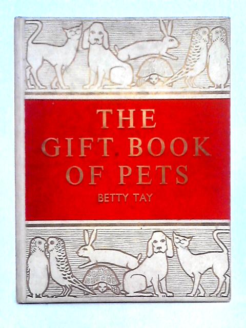 The Gift Book of Pets von Betty Tay