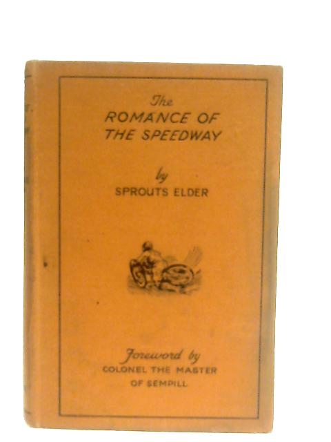 The Romance of the Speedway By Sprouts Elder