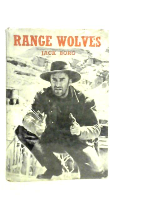 Range Wolves - A Hogleg Bailey Story von Jack Borg