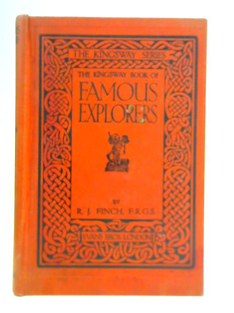 The Kingsway Book of Famous Explorers By Robert J. Finch