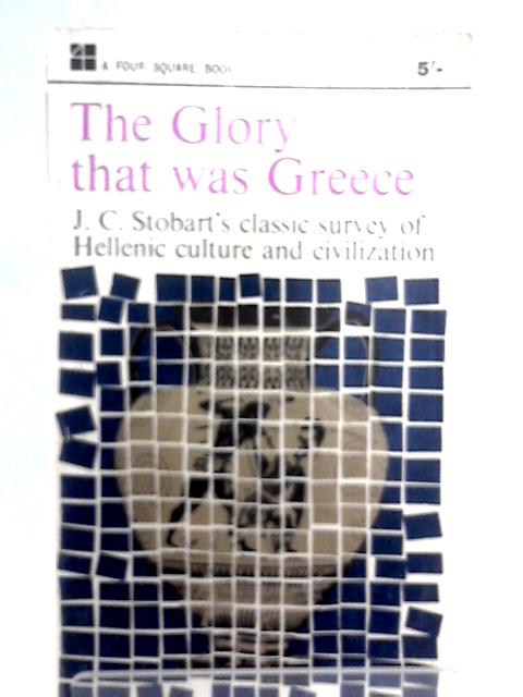 The Glory that was Greece By John Clarke Stobart