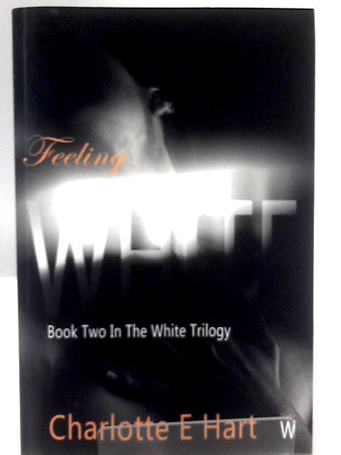 Feeling White By Charlotte E. Hart