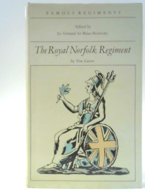 Famous Regiments: The Royal Norfolk Regiment von Tim Carew