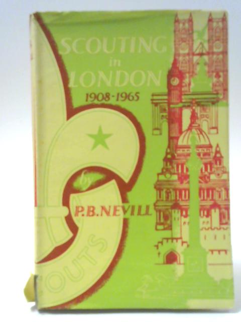 Scouting in London, 1908-1965 von P B Nevill