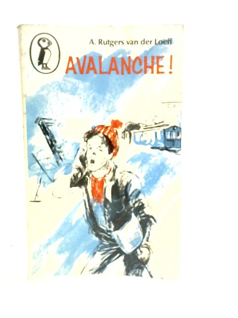 Avalanche! By A.Rutgers Van Der Loeff