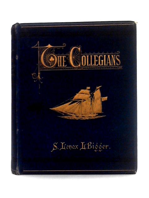 The Collegians By S. Lennox L. Bigger