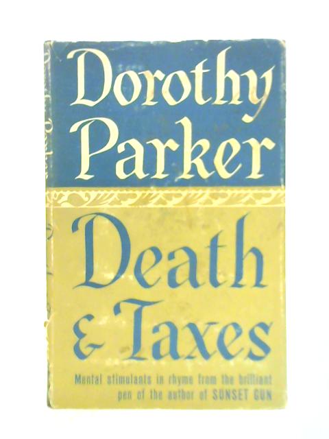 Death And Taxes By Dorothy Parker